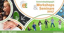 Bild zur News "Gemeindepädagogik                                Workshops & Seminare 2017"